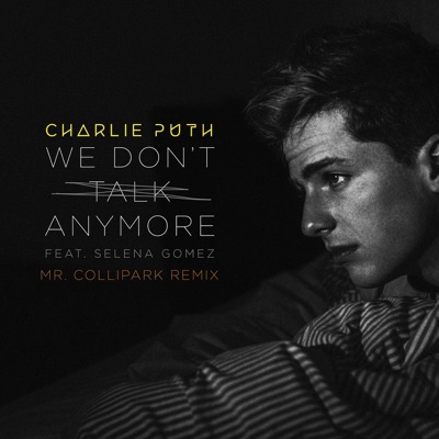 We Don T Talk Anymore Charlie Puth Ft Selena Gomez