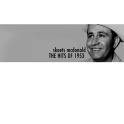 The Hits of 1953 - Skeets Mcdonald