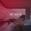 Stream & download Dont Wake Up - Single