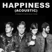 HAPPINESS (Acoustic) by NEEDTOBREATHE