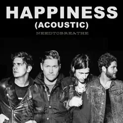 HAPPINESS (Acoustic) - Single - Needtobreathe