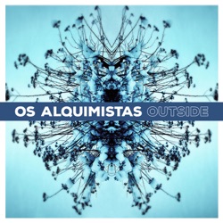 Os Alquimistas - Outside