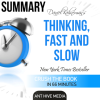 Ant Hive Media - Daniel Kahneman's Thinking, Fast and Slow Summary (Unabridged) artwork