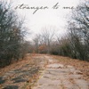 Stranger To Me - Single