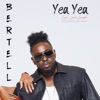 Bertell - YEA YEA (LIVE, LOVE, LAUGH)
