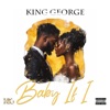 King George - Baby if I