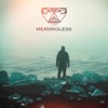 Meaningless - Single