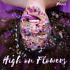High On Flowers - Single