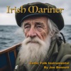 Joe Bennett - Irish Mariner