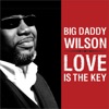 Big Daddy Wilson - Ain't No Slave