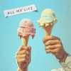 All My Life - Single