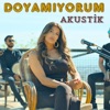 Doyamıyorum / Akustik - Single