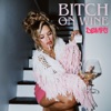 Bitch On Wine - Single