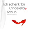 Ich schenk Dir Cinderella's Schuh - Single