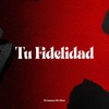 Tu Fidelidad - Single