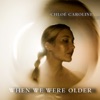 When We Were Older - EP