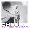 Cheers to This Woman - Single