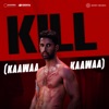 Kill (Kaawaa Kaawaa) - Single