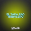 EL TAKA TAO TRIBALERO - Single