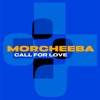 Morcheeba - Call For Love