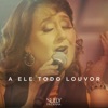A Ele Todo Louvor - Single