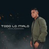 Josue Barahona - Todo lo malo