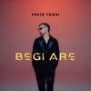 Yasin Torki - Begi Are