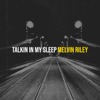 Melvin Riley/Jamie Foxx - Talkin in My Sleep