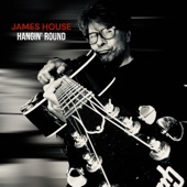 James House - Hangin' Round