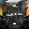 Ela Joga na Hora - Single