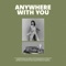 Anywhere With You cover