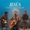 Jesús Nuestro Juez Y Rescate - Single