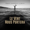 Robert Georgescu - Le Vent Nous Portera
