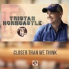 Closer Than We Think - Single