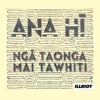 Ngā Taonga Mai Tawhiti - Ana Hi