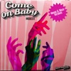 Come on Baby (House & Disco Versions) - Single