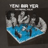 Yeni Bir Yer (feat. Meral Polat) - Single