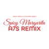 Spicy Margarita (A7S Remix) - Single