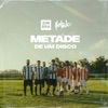 Metade de Um Disco - Single