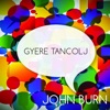 John Burn - Gyere Tancolj