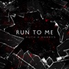 Run To Me - Single