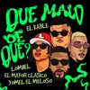 Qué Malo De Qué? (feat. Yomel El Meloso) - Single