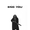 End You - Single