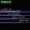 Turn Up, Lay Down, Roll Over and Die - Single
