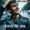 Gimme the Rain - Single