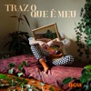 Traz o Que É Meu - Single