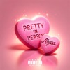 Pretty In Person (Sped Up + Slowed) - Single