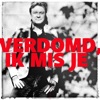 Verdomd, Ik Mis Je (2024) - Single