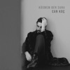 Can Koç - Küsmem Ben Sana