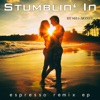 Stumblin' in (Espresso Remix EP)